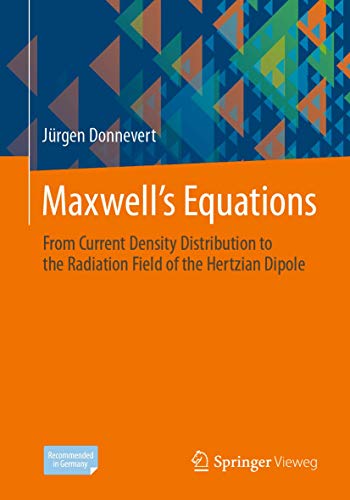 Maxwell´s Equations: From Current Density Distribution to the Radiation Field of the...