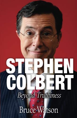 Stephen Colbert: Beyond Truthiness 1640192670 Book Cover