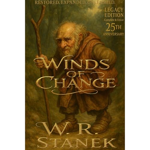 WINDS OF CHANGE 25th Anniversary Legacy Edition Complete and Uncut Audiobook By W. R. Stanek cover art