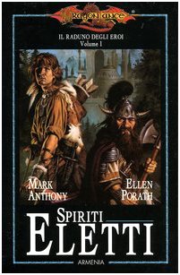 Spiriti eletti. Il raduno degli eroi. DragonLance: 1 Spiriti eletti. Il raduno degli eroi. DragonLance: 1