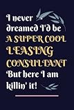 Photo Gallery leasing consultant gifts: lined blank notebook journal, a funny and appreciation thank you gift for leasing consultants to write in Photo Gallery leasing consultant gifts: lined blank notebook journal, a funny and appreciation thank you gift for leasing consultants to write in
