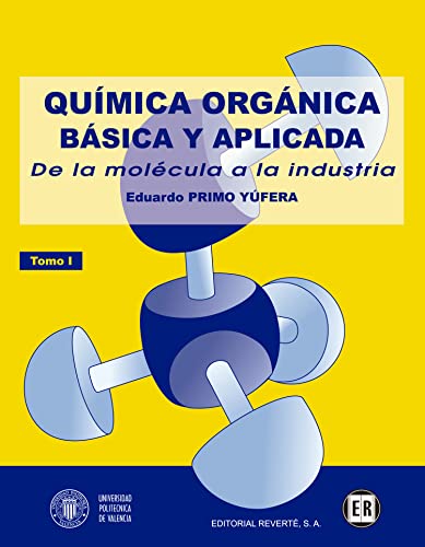Portada de Química orgánica básica y aplicada: de la molécula a la industria. Tomo 1