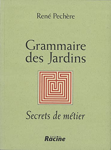 Grammaire des jardins.: Secrets de métier