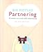 Big Picture Partnering: 16 Weeks to a Rock-Solid Relationship