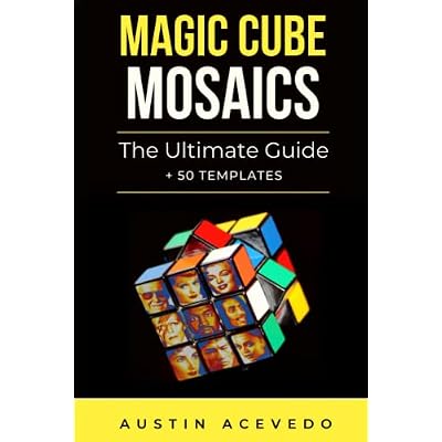 Magic Cube Mosaics: The Ultimate Guide + 50 Templates