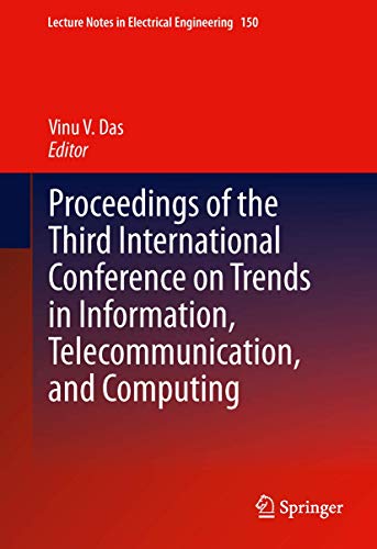 Proceedings of the Third International Conference on Trends in Information, Telecommunication and Computing (Lecture Notes in Electrical Engineering, 150)