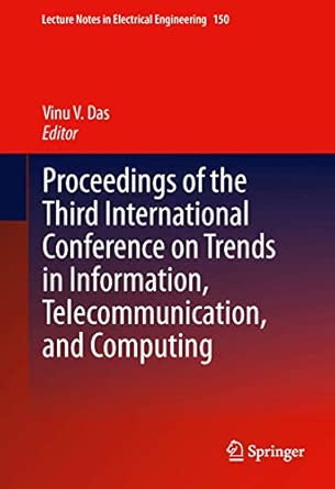 Proceedings of the Third International Conference on Trends in Information, Telecommunication and Computing: 150 2013th Edition book cover