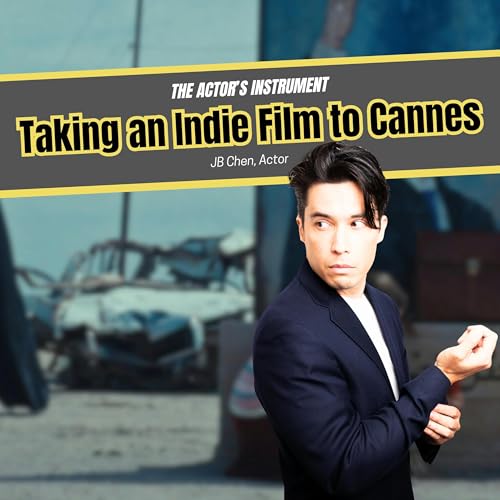How This Actor Took an Indie Film to Cannes | JB Chen