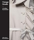  Vintage Details: A Fashion Sourcebook