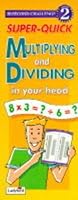 Super-quick Multiplying and Dividing in Your Head (30 Second Challenge S.) 0721434452 Book Cover