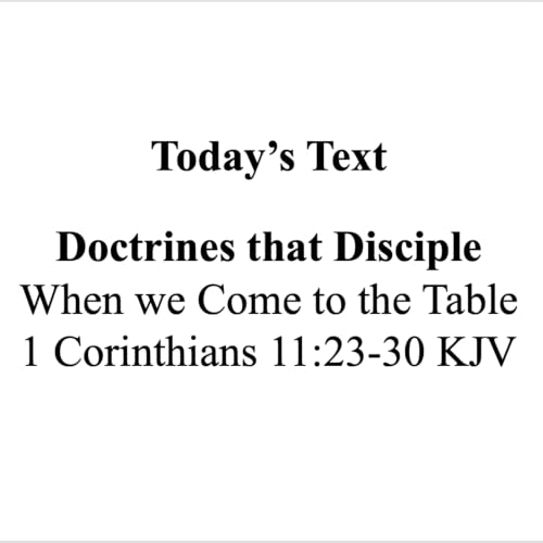 When We Come to the Table - 1 Corinthians 11:23-30 KJV
