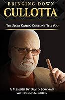 Bringing Down Cullotta: The Story Casino Couldn't Tell You 1777296153 Book Cover