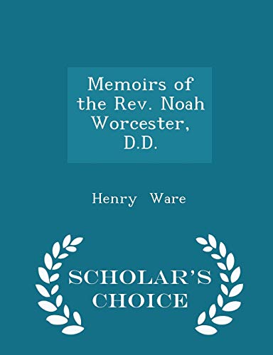 Memoirs of the Rev. Noah Worcester, D.D. - Scho... 1298111846 Book Cover