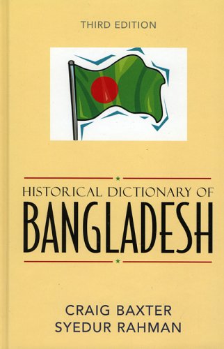 Historical Dictionary of Bangladesh (Historical Dictionaries of Asia, Oceania, and the Middle East)