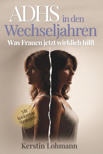 ADHS in den Wechseljahren: Was Frauen jetzt wirklich hilft