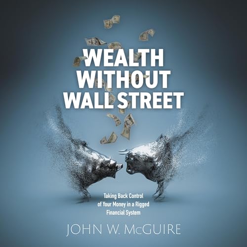 Wealth Without Wall Street by John W. McGuire episode artwork