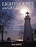 Lighthouses of the Great Lakes: Ontario, Erie, Huron, Michigan, and Superior