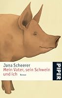 Mein Vater, sein Schwein und ich 3895613509 Book Cover