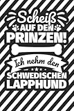 Notizbuch liniert: Scheiß auf den Prinzen! Ich nehm den Schwedischer Lapphund
