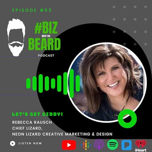 Episode #53: Let's Get Giddy with Chief Lizard, Rebecca Rausch of Neon Lizard Creative Marketing & Design