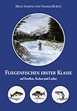  Fliegenfischen erster Klasse auf Forellen, Äschen und Lachse