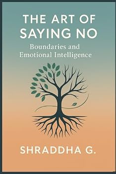 Paperback The Art of Saying No: Boundaries and Emotional Intelligence Book