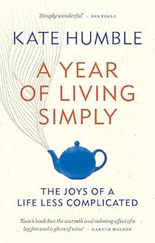 Paperback A Year of Living Simply: The joys of a life less complicated Book