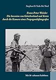  Franz-Peter Weixler - Die Invasion von Griechenland und Kreta durch die Kamera eines Propagandafotografen (Krieg in Bildern)