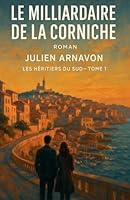 Le Milliardaire de la Corniche (Les Héritiers Du Sud) B0G2ZY8CJX Book Cover