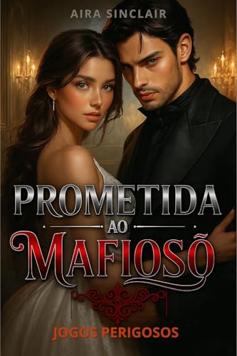 Prometida ao Mafioso: Jogos Perigosos
