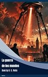 La guerra de los mundos (Spanish Edition)