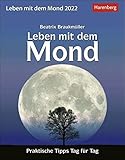 Leben mit dem Mond Tagesabreißkalender 2022 - Wissenskalender mit praktischen Tipps Tag für Tag - Tischkalender zum Aufstellen oder Aufhängen - 12,5 x 16 cm: Praktische Tipps Tag für Tag - Herausgeber: Harenberg Beatrix Braukmüller 