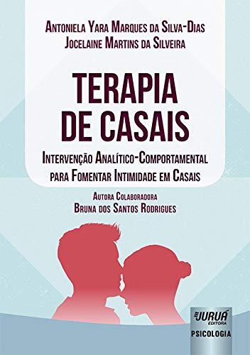 Terapia de Casais: Intervenção Analítico-Comportamental para Fomentar Intimidade em Casais