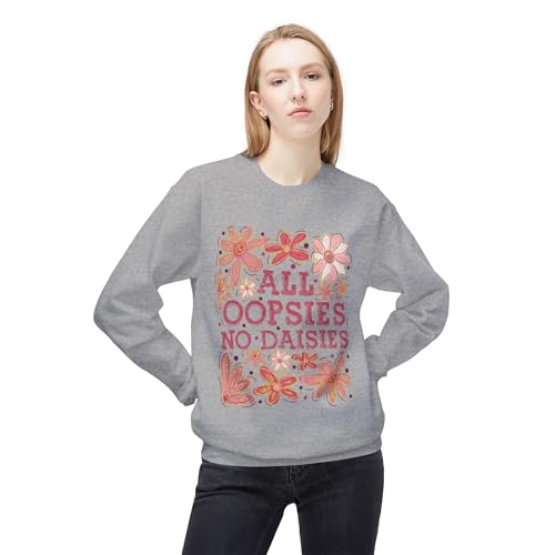 Funny Oopsies No Daisys Crewneck Sweatshirt, Unisex Sweater, Soft Fleece Jumper, Humorous Shirt, Hilarious Pullover3