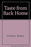 Taste from Back Home by Wortham, Barbara (1983) Paperback B011W9GAT2 Book Cover