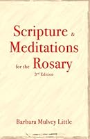 Scripture & Meditations for the Rosary: 3rd edition 1945843039 Book Cover