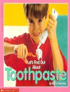 Let's Find Out About Toothpaste (Let's Find Out Library): Barbas, Kathy ...