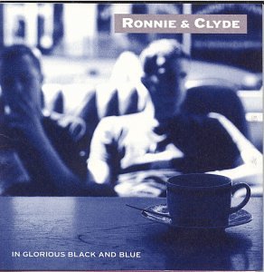 In Glorious Black & Blue [Audio CD] Ronnie & Clyde