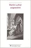  Martin Luther ungewohnt (Herrenalber Forum)