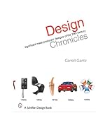Design Chronicles: Significant Mass-Produced Designs of the 20th Century (Schiffer Design Books)