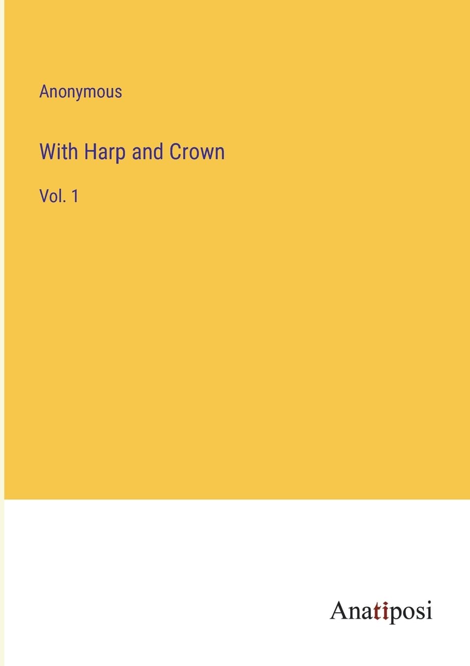 With Harp and Crown: Vol. 1