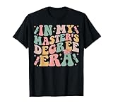 in My Master's Degree Era Graduation Master Degree T-Shirt