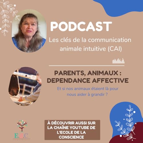 Episode 12 : Et si nos animaux nous aidaient &agrave; grandir ?