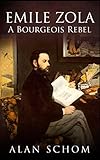 Émile Zola: A Biography