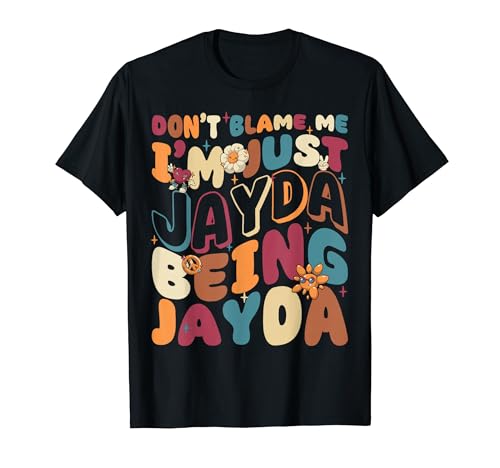 Don't Blame Me I'm Just Jayda Being Jayda Groovy Retro T�V���c