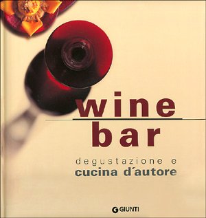 Perfect Paperback Wine bar. Degustazione e cucina d'autore [Italian] Book