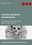Amerikas geheimes Establishment: Eine Einführung in den Skull & Bones-Orden (German Edition)