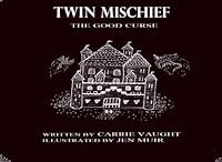 Twin Mischief: The Good Curse 1503236021 Book Cover