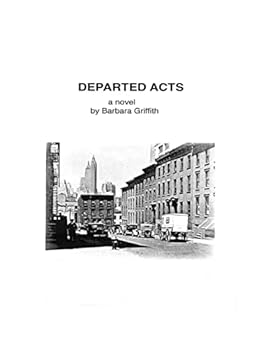 Paperback Departed Acts: a novel by Barbara Griffith Book