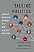 Talking Politics: Political Discussion Networks and the New American Electorate